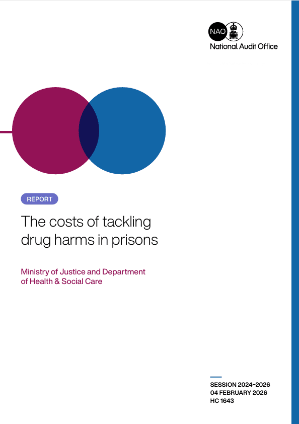 Cover of a report with text reading: NAO National Audit Office REPORT The costs of tackling drug harms in prisons Ministry of Justice and Department of Health and Social Care SESSION 2024-2026 04 FEBRUARY 2026 HC 1643
